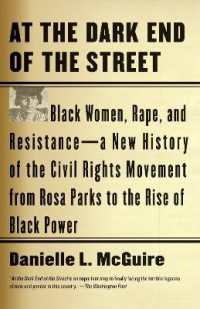 At the Dark End of the Street : Black Women, Rape, and Resistance--A New History of the Civil Rights Movement from Rosa Parks to the Rise of Black Power