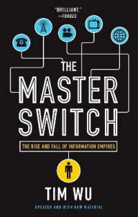 『マスタ－スイッチ：「正しい独裁者」を模索するアメリカ』（原書）<br>The Master Switch : The Rise and Fall of Information Empires