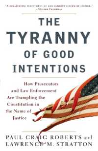 The Tyranny of Good Intentions : How Prosecutors and Law Enforcement Are Trampling the Constitution in the Name of Justice