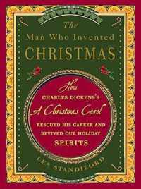 The Man Who Invented Christmas : How Charles Dickens's a Christmas Carol Rescued His Career and Revived Our Holiday Spirits