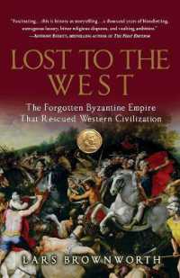 Lost to the West : The Forgotten Byzantine Empire That Rescued Western Civilization