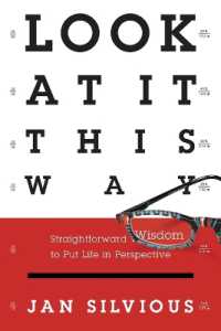 Look at it This Way : Straighforward Wisdom to Put Life into Perspective