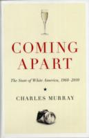 Coming Apart: the State of White America, 1960-2010