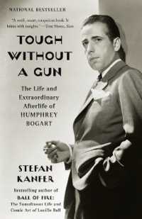 Tough without a Gun : The Life and Extraordinary Afterlife of Humphrey Bogart