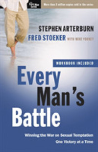 Every Man's Battle : Winning the War on Sexual Temptation One Victory at a Time (The Every Man Series)