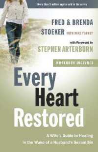 Every Heart Restored : A Wife's Guide to Healing in the Wake of a Husband's Sexual Sin (Every Man)