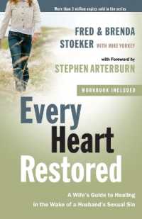 Every Heart Restored : A Wife's Guide to Healing in the Wake of a Husband's Sexual Sin (Every Man)