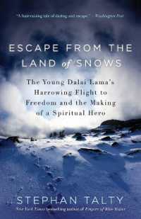Escape from the Land of Snows : The Young Dalai Lama's Harrowing Flight to Freedom and the Making of a Spiritual Hero