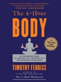 The 4-Hour Body : An Uncommon Guide to Rapid Fat-Loss, Incredible Sex, and Becoming Superhuman