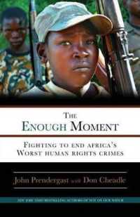 The Enough Moment : Fighting to End Africa's Worst Human Rights Crimes