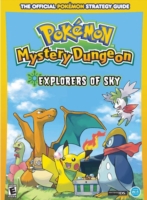 Pokemon Mystery Dungeon : Explorers of Sky: Prima Official Game Guide (Pokemon (Prima Official Guide/official Pokedex Guide))