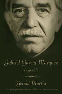 ガルシア・マルケスの生涯<br>Gabriel García Márquez / Gabriel García Márquez: A Life : Una Vida