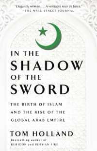 In the Shadow of the Sword : The Birth of Islam and the Rise of the Global Arab Empire
