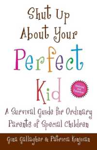 Shut Up about Your Perfect Kid : A Survival Guide for Ordinary Parents of Special Children