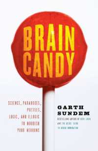Brain Candy : Science， Paradoxes， Puzzles， Logic， and Illogic to Nourish Your Neurons