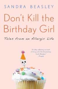 Don't Kill the Birthday Girl : Tales from an Allergic Life -- Paperback / softback