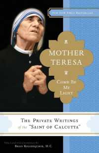 Mother Teresa: Come Be My Light : The Private Writings of the Saint of Calcutta