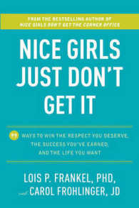 Nice Girls Just Don't Get It : 99 Ways to Win the Respect You Deserve, the Success You've Earned, and the Life You Want