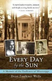 Every Day by the Sun : A Memoir of the Faulkners of Mississippi