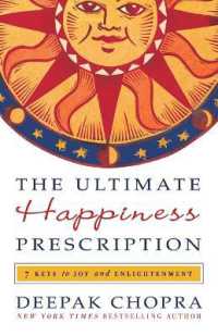 The Ultimate Happiness Prescription : 7 Keys to Joy and Enlightenment