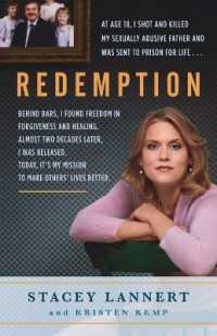 Redemption : A Story of Sisterhood， Survival， and Finding Freedom Behind Bars