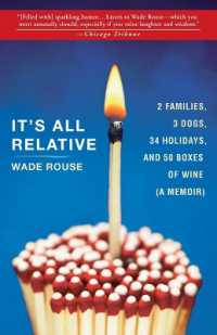 It's All Relative: 2 Families, 3 Dogs, 34 Holidays, and 50 Boxes of Wine (a Memoir)