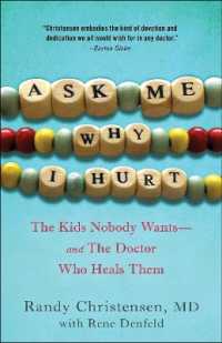 Ask Me Why I Hurt : The Kids Nobody Wants and the Doctor Who Heals Them