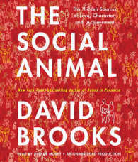 The Social Animal (13-Volume Set) : The Hidden Sources of Love, Character, and Achievement （Unabridged）