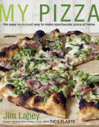 My Pizza : The Easy No-Knead Way to Make Spectacular Pizza at Home: A Cookbook
