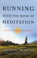 Running with the Mind of Meditation : Lessons for Training Body and Mind