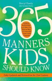 365 Manners Kids Should Know : Games, Activities, and Other Fun Ways to Help Children and Teens Learn Etiquette