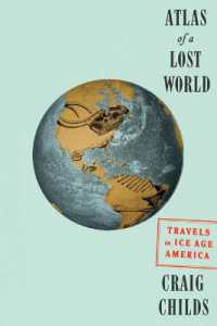 Atlas of a Lost World : Travels in Ice Age America