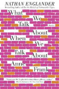 What We Talk about When We Talk about Anne Frank : Stories