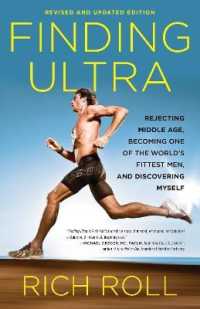 Finding Ultra, Revised and Updated Edition : Rejecting Middle Age, Becoming One of the World's Fittest Men, and Discovering Myself