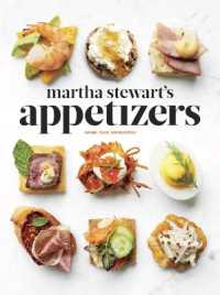 Martha Stewart's Appetizers : 200 Recipes for Dips, Spreads, Snacks, Small Plates, and Other Delicious Hors d'Oeuvres, Plus 30 Cocktails: A Cookbook