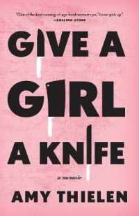 Give a Girl a Knife : A Memoir