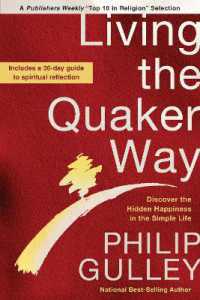 Living the Quaker Way : Discover the Hidden Happiness in the Simple Life