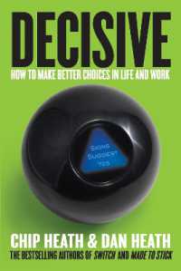 Decisive : How to Make Better Choices in Life and Work