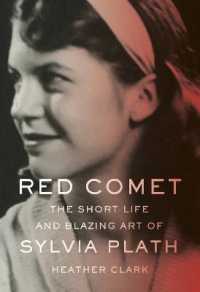 Red Comet : The Short Life and Blazing Art of Sylvia Plath