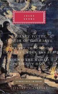 Journey to the Center of the Earth, Twenty Thousand Leagues under the Sea, Round the World in Eighty Days : Introduction by Tim Farrant (Everyman's Library Classics Series)
