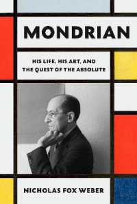 Mondrian : His Life, His Art, and the Quest of the Absolute
