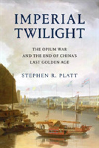 Imperial Twilight : The Opium War and the End of China's Last Golden Age