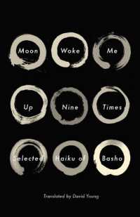 Moon Woke Me Up Nine Times : Selected Haiku of Basho