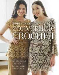 Convertible Crochet : Customizable Designs for Stylish Garments