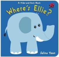 Where's Ellie? : A Hide-and-Seek Book （Board Book）