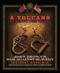 A Volcano Beneath the Snow : John Brown's War against Slavery （Reprint）