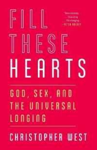 Fill These Hearts : God， Sex， and the Universal Longing