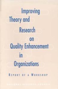 Improving Theory and Research on Quality Enhancement in Organizations : Report of a Workshop