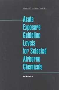 Acute Exposure Guideline Levels for Selected Airborne Chemicals