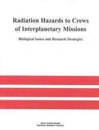 Radiation Hazards to Crews of Interplanetary Missions : Biological Issues and Research Strategies -- Paperback
